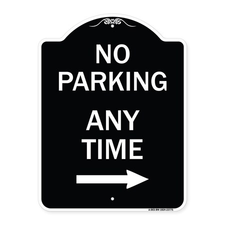 Signmission No Parking Anytime W/ Right Arrow Heavy-Gauge Aluminum Architectural Sign, 24" x 18", BW-1824-23775 A-DES-BW-1824-23775